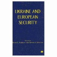 Ukraine and European Security - Albright, David E, and Appatov, Semyen J