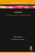 Ukraine: Contested Nationhood in a European Context