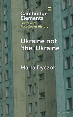 Ukraine not 'the' Ukraine - Dyczok, Marta