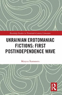 Ukrainian Erotomaniac Fictions: First Postindependence Wave