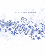 Ukulele Tabs Notebook: Composition and Songwriting Ukulele Music Song with Chord Boxes and Lyric Lines Tab Blank Notebook Manuscript Paper Journal Workbook Sheet for Beginners or Musician with Floral with Note Song Theme