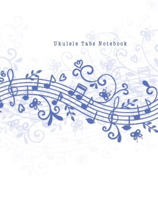Ukulele Tabs Notebook: Composition and Songwriting Ukulele Music Song with Chord Boxes and Lyric Lines Tab Blank Notebook Manuscript Paper Journal Workbook Sheet for Beginners or Musician with Floral with Note Song Theme - O Pitt, Craig