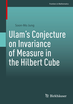 Ulam's Conjecture on Invariance of Measure in the Hilbert Cube - Jung, Soon-Mo