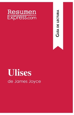 Ulises de James Joyce (Gua de lectura): Resumen y anlisis completo - Resumenexpress