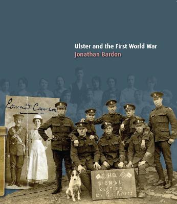 Ulster and the First World War - Bardon, Jonathan, and McMillan, John (Designer)