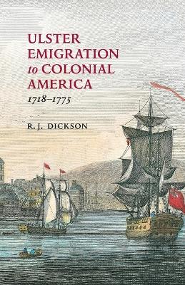 Ulster Emigration to Colonial America 1718-1775 - Dickson, R J