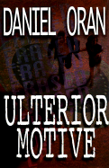 Ulterior Motive - Oran, Daniel