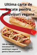 Ultima carte de bucate pentru sandvi uri vegane