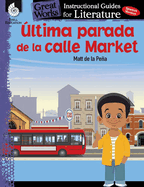 Ultima Parada de la Calle Market (Last Stop on Market Street): An Instructional Guide for Literature