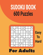 Ultimate 600 Sudoku Puzzles Book for Adults Easy to Hard: Brain Games Including All Solutions.