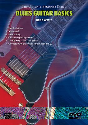 Ultimate Beginner Blues Guitar Basics: Steps One & Two, DVD - Wyatt, Keith