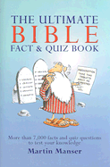 Ultimate Bible Fact & Quiz Book: More Than 7,000 Facts and Quiz Questions to Test Your Knowledge