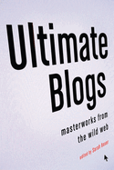 Ultimate Blogs: Masterworks from the Wild Web