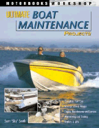 Ultimate Boat Maintenance Projects - Smith, Scott