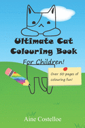 Ultimate cat Colouring Book for Children