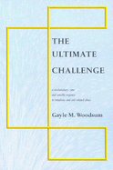 Ultimate Challenge: A Revolutionary, Sane and Sensible Response to Ritualistic and Cult-Related Abuse