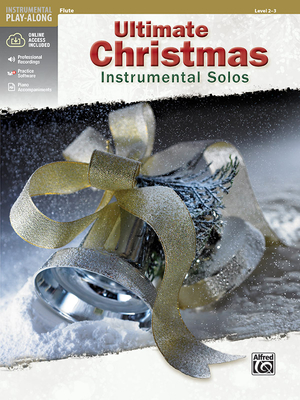 Ultimate Christmas Instrumental Solos: Flute, Book & Online Audio/Software/PDF - Galliford, Bill (Editor)