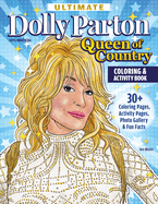 Ultimate Dolly Parton Queen of Country Coloring Book: 30+ Coloring Pages, Activity Pages, Photo Gallery & Fun Facts