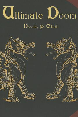 Ultimate Doom - O'Neill, Dorothy P