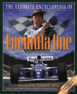Ultimate Encyclopedia of Formula One: The Definitive Illustrated Guide to Grand Prix Motor...: The Definitive Illustrated Guide to Grand Prix Motor...
