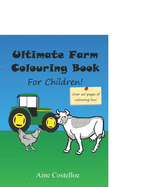 Ultimate farm colouring book for children