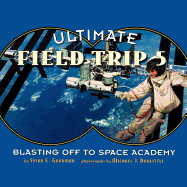 Ultimate Field Trip #5: Blasting Off to Space Academy