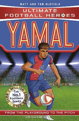 Ultimate Football Heroes: Yamal (Top Ballers): Collect them all! - Oldfield, Matt & Tom