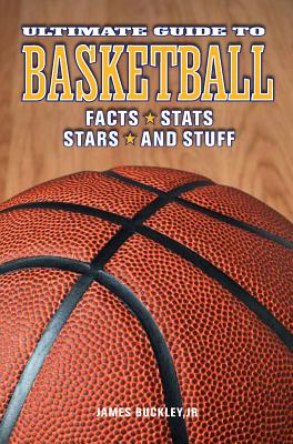 Ultimate Guide to Basketball - Buckley, James Jr