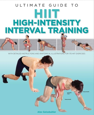 Ultimate Guide to Hiit: High-Intensity Interval Training - Geissbuhler, Alex