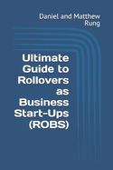 Ultimate Guide to Rollovers as Business Start-Ups (ROBS)