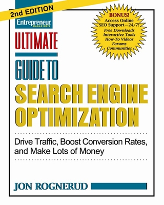 Ultimate Guide to Search Engine Optimization: Drive Traffic, Boost Conversion Rates, and Make Lots of Money - Rognerud, Jon