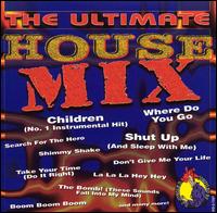 Ultimate House Mix - Various Artists