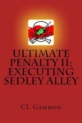 Ultimate Penalty II: Executing Sedley Alley - Gammon, CL