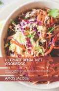 Ultimate Renal Diet Cookbook: The Low Sodium and Low Potassium Meal Recipes for Healthy Kidney