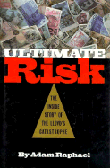 Ultimate Risk: The Inside Story of the Lloyd's Catastrophe