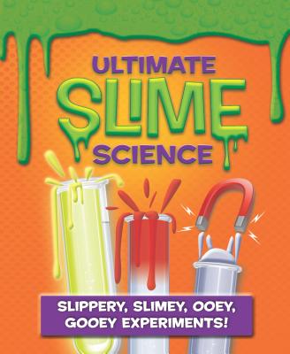 Ultimate Slime Science - Hirschmann, Kris