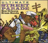 Ultimate Street Parade: New Orleans Brass Bands - Various Artists