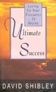 Ultimate Success: Laying Up Your Treasures in Heaven