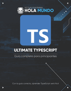 Ultimate TypeScript: Gua completa para principiantes