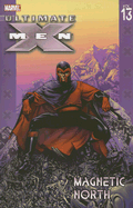 Ultimate X-Men - Volume 13: Magnetic North