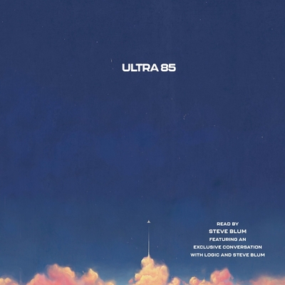 Ultra 85 - Logic, and Blum, Steve (Read by)