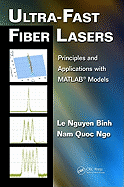 Ultra-Fast Fiber Lasers: Principles and Applications with MATLAB(R) Models