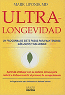 Ultra Longevidad: Un Programa de Siete Pasos Para Mantenerse Mas Joven y Saludable