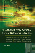 Ultra-Low Energy Wireless Sensor Networks in Practice: Theory, Realization and Deployment - Kuorilehto, Mauri, and Kohvakka, Mikko, and Suhonen, Jukka