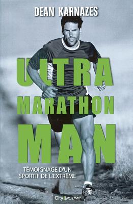 Ultra Marathon Man - Karnazes, Dean