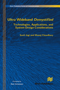 Ultra Wideband Demystified Technologies, Applications, and System Design Considerations