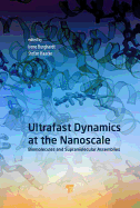 Ultrafast Dynamics at the Nanoscale: Biomolecules and Supramolecular Assemblies