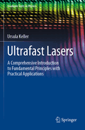 Ultrafast Lasers: A Comprehensive Introduction to Fundamental Principles with Practical Applications