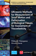 Ultrasonic Methods for Measurement of Small Motion and Deformation of Biological Tissues for Assessment of Viscoelasticity