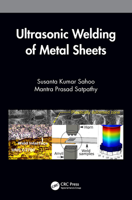 Ultrasonic Welding of Metal Sheets - Sahoo, Susanta Kumar, and Satpathy, Mantra Prasad